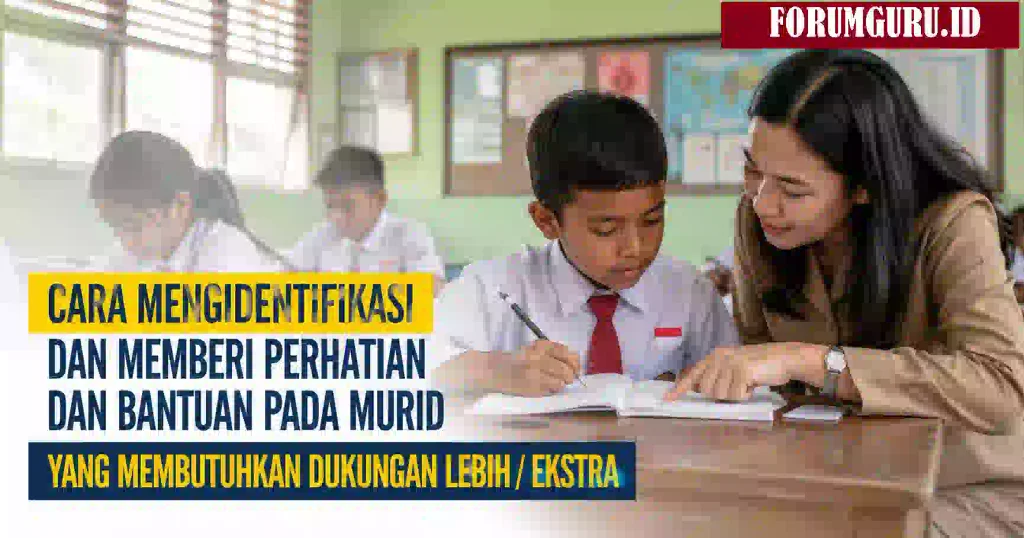 Cara Memberi Dukungan Pada Murid yang Membutuhkan Bantuan Lebih/Ekstra